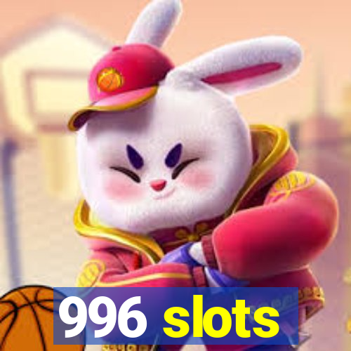 996 slots